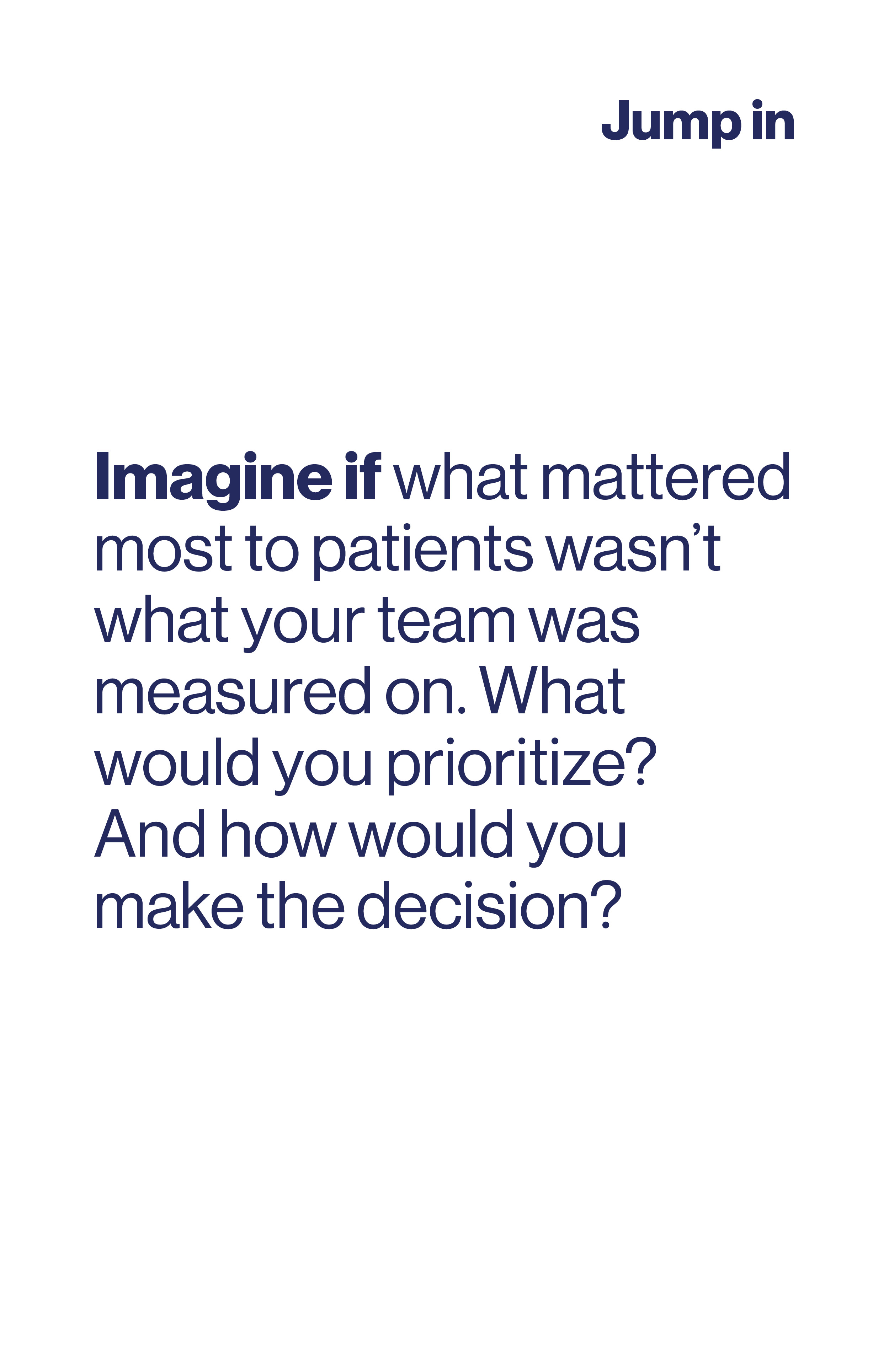 Imagine if what mattered most to patients wasn't what your team was measured on. What would you prioritize? And how would you make the decision?